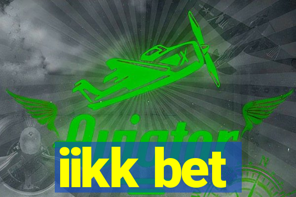 iikk bet